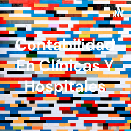 Podcast thumbnail for Contabilidad En Clínicas Y Hospitales