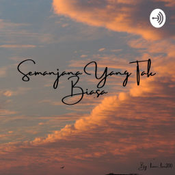Podcast thumbnail for Semenjana Yang Tak Biasa