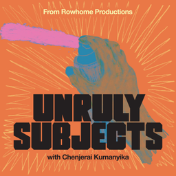 Podcast thumbnail for Unruly Subjects