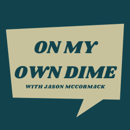 Podcast thumbnail for On My Own Dime