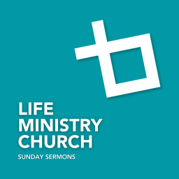 Podcast thumbnail for Life Ministry Church Sunday Sermons
