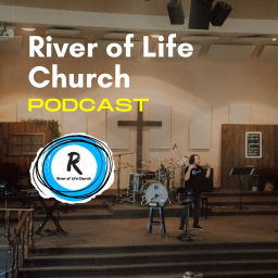 Podcast thumbnail for River of Life Sermons