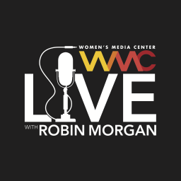 Podcast thumbnail for Women's Media Center Live with Robin Morgan