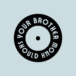 Podcast thumbnail for Your Brother Should Know