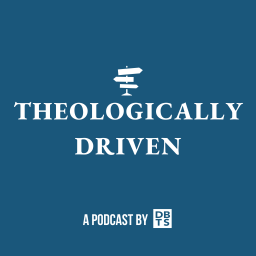 Podcast thumbnail for Theologically Driven