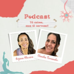Podcast thumbnail for Tô calma, mas tô nervosa