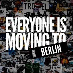 Podcast thumbnail for Everyone Is Moving To Berlin