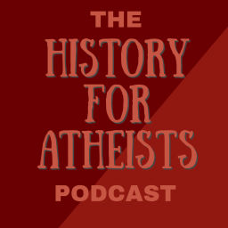 Podcast thumbnail for History for Atheists