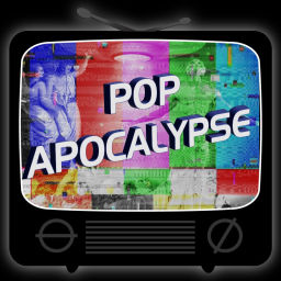 Podcast thumbnail for Pop Apocalypse