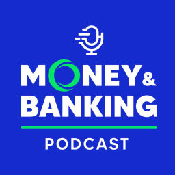 Podcast thumbnail for Money and Banking Podcast