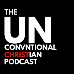 Podcast thumbnail for UNconvntional Christian Podcast