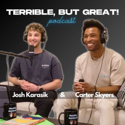 Podcast thumbnail for Terrible, But Great!