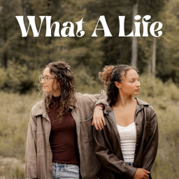 Podcast thumbnail for What A Life