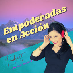 Podcast thumbnail for EMPODERADAS en ACCIÓN