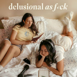 Podcast thumbnail for delusional as f*ck
