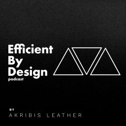 Podcast thumbnail for Efficient By Design Podcast