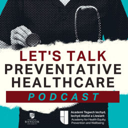 Podcast thumbnail for Let's Talk Preventative Healthcare