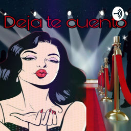 Podcast thumbnail for Deja Te Cuento