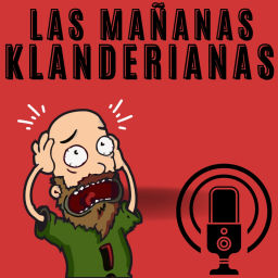 Podcast thumbnail for Las mañanas Klanderianas