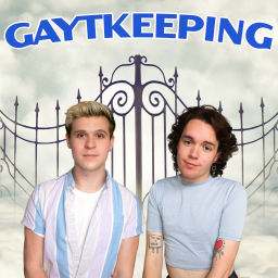 Podcast thumbnail for Gaytkeeping with Sam and James