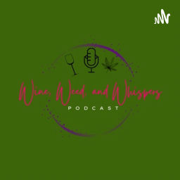 Podcast thumbnail for Wine, Weed, and Whispers