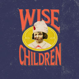 Podcast thumbnail for Wise Children