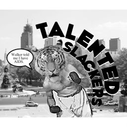 Podcast thumbnail for Talented Slackers