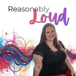 Podcast thumbnail for Reasonably Loud
