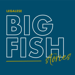Podcast thumbnail for Legalese Big Fish Stories
