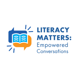 Podcast thumbnail for Literacy Matters: Empowered Conversations