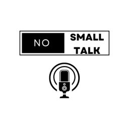 Podcast thumbnail for NoSmallTalk Podcast