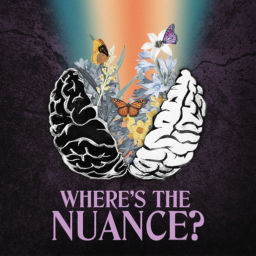 Podcast thumbnail for Where’s The Nuance?