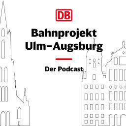 Podcast thumbnail for Bahnprojekt Ulm-Augsburg: Der Podcast