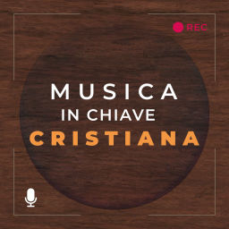 Podcast thumbnail for Musica in Chiave Cristiana
