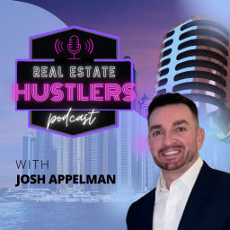Podcast thumbnail for Real Estate Hustlers with Josh Appelman