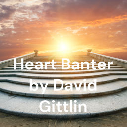 Podcast thumbnail for Heart Banter by David Gittlin