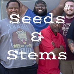Podcast thumbnail for Seeds & Stems