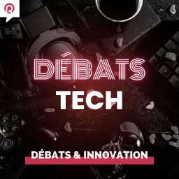 Podcast thumbnail for Débats Tech