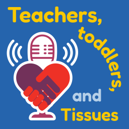 Podcast thumbnail for Teachers, Toddlers, and Tissues: Candid Conversations on Health and Child Care