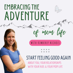 Podcast thumbnail for Embracing the Adventure of Mom Life