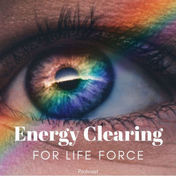 Podcast thumbnail for Energy Clearing for Life Podcast
