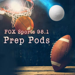 Podcast thumbnail for FOX Sports 98.1 Prep Pods Podcast