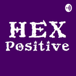 Podcast thumbnail for Hex Positive