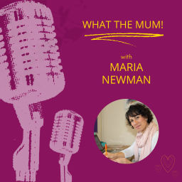 Podcast thumbnail for What the Mum!