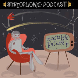 Podcast thumbnail for Nostalgic Future