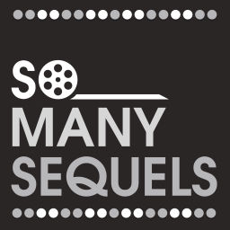 Podcast thumbnail for So Many Sequels: A Movie Podcast