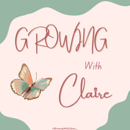 Podcast thumbnail for Growing With Claire