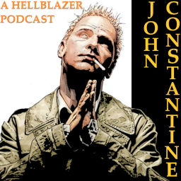 Podcast thumbnail for John Constantine: A Hellblazer Podcast