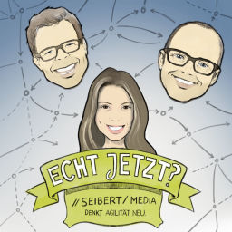 Podcast thumbnail for Echt jetzt? Seibert Media denkt Agilität neu