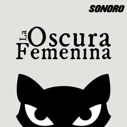 Podcast thumbnail for La Oscura Femenina